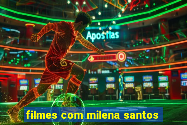 filmes com milena santos